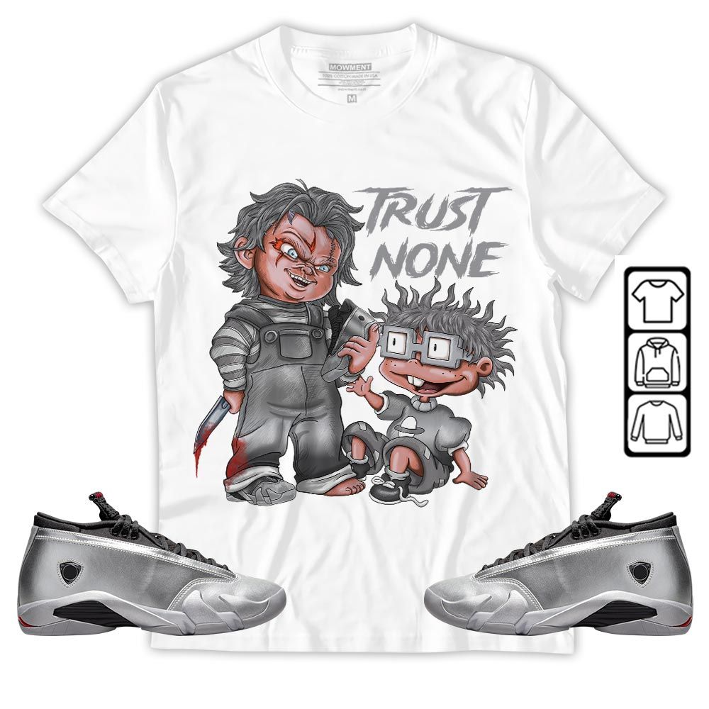Chucky Trust No One Sneaker Shirt Match 14 Low Metallic Silver, Jordan 14 Metallic Silver MKO T-Shirt Chucky Trust No One Sneaker Shirt Match 14 Low Metallic Silver, Jordan 14 Metallic Silver MKO T-Shirt