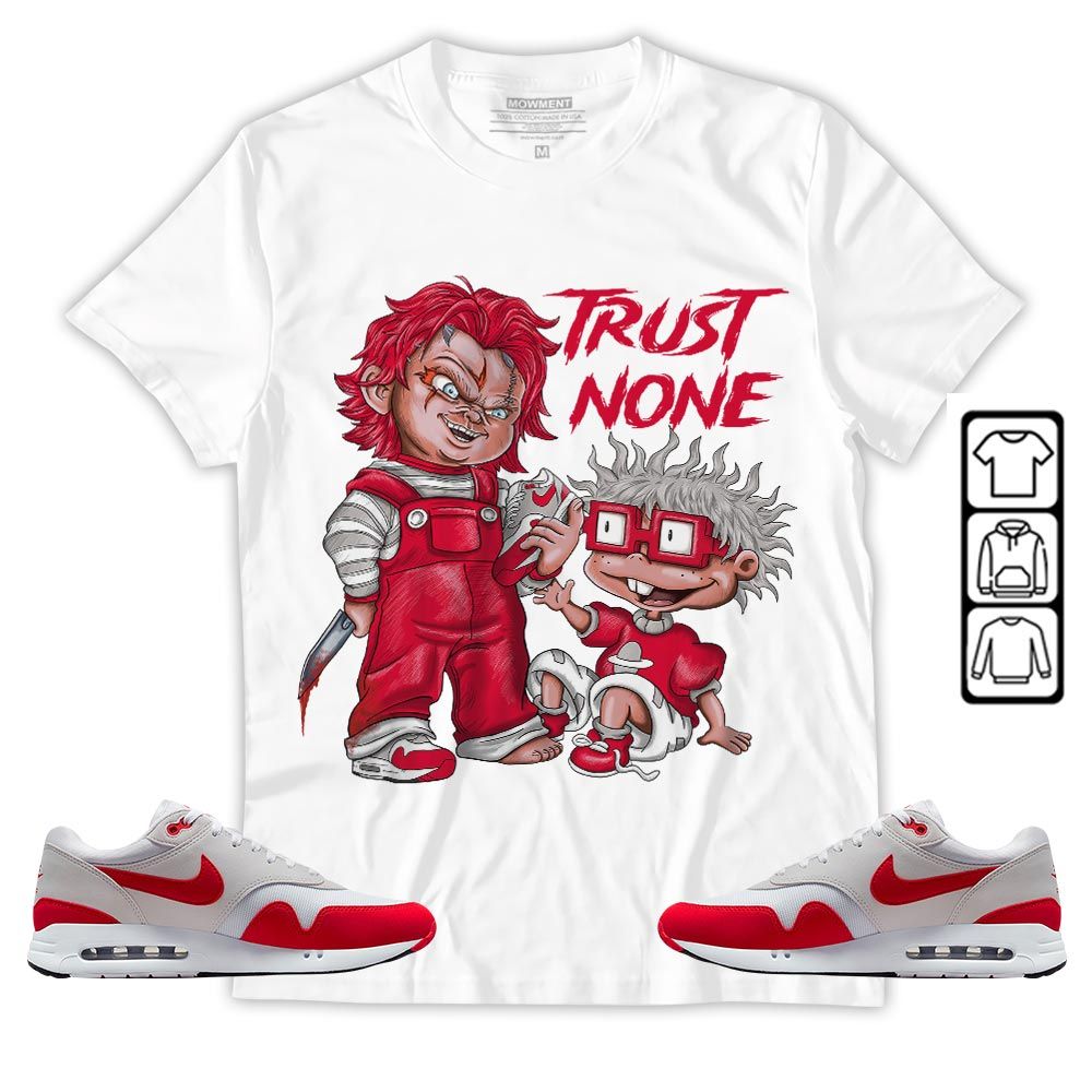 Chucky Trust No One Sneaker Shirt Match Air Max 1 86 Big Bubble, Air Max 1 86 Big Bubble MKO T-Shirt Chucky Trust No One Sneaker Shirt Match Air Max 1 86 Big Bubble, Air Max 1 86 Big Bubble MKO T-Shirt