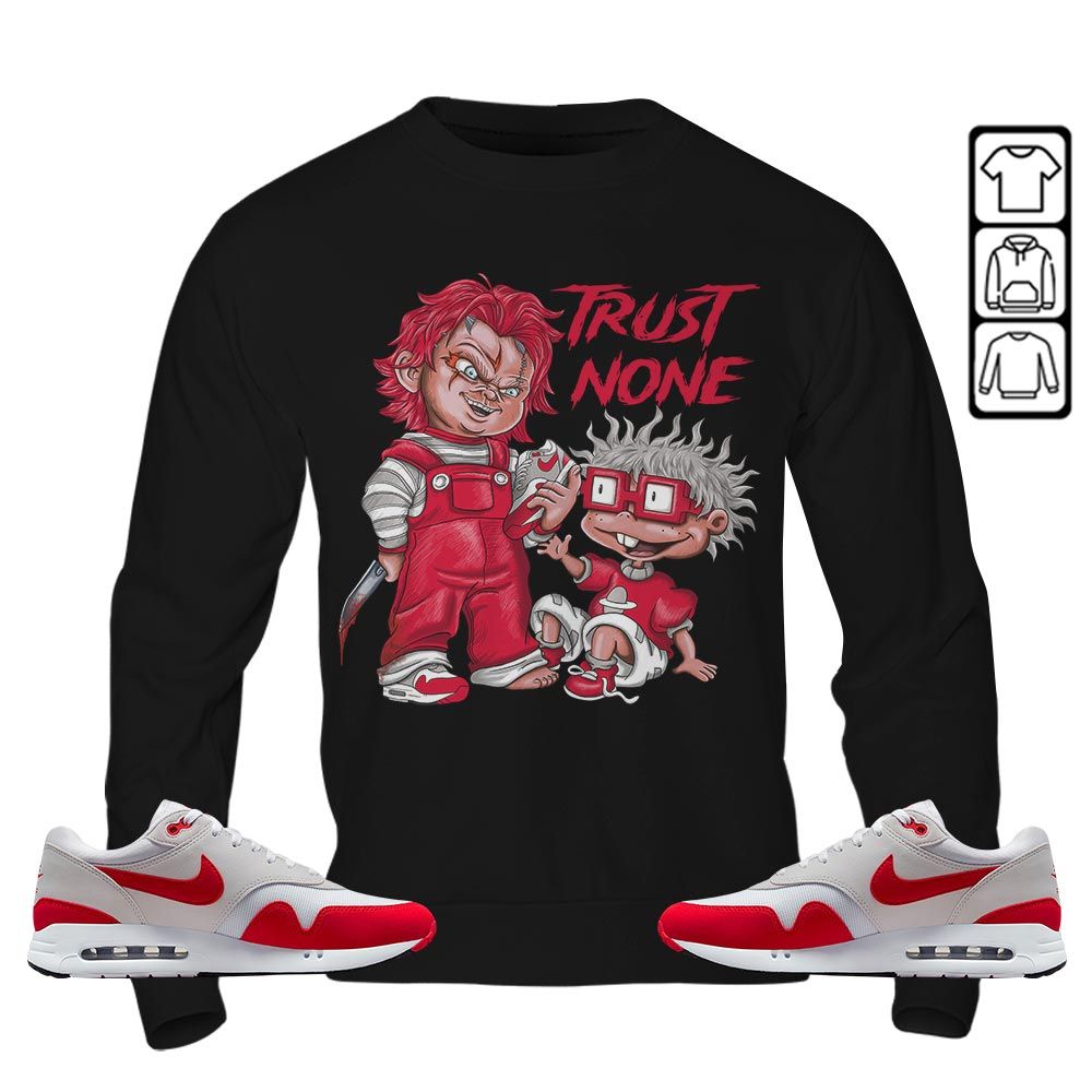 Chucky Trust No One Sneaker Shirt Match Air Max 1 86 Big Bubble, Air Max 1 86 Big Bubble MKO T-Shirt Chucky Trust No One Sneaker Shirt Match Air Max 1 86 Big Bubble, Air Max 1 86 Big Bubble MKO T-Shirt