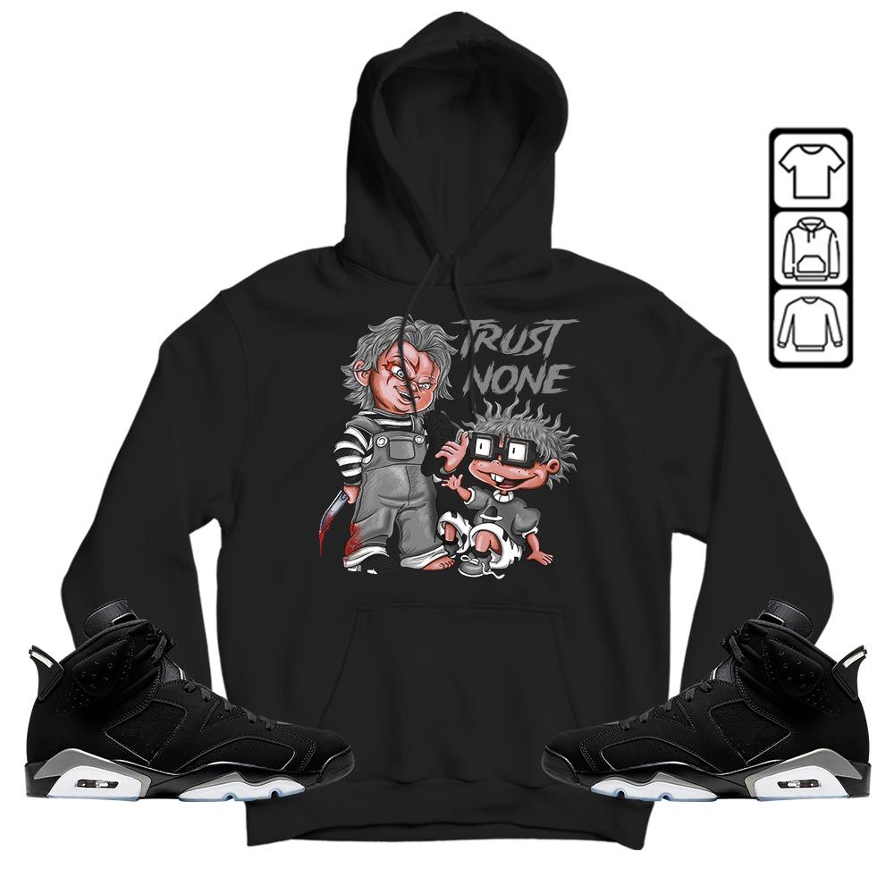 Chucky Trust No One Sneaker Shirt Match Black Chrome 6s, Jordan 6 Black Chrome MKO T-Shirt Chucky Trust No One Sneaker Shirt Match Black Chrome 6s, Jordan 6 Black Chrome MKO T-Shirt