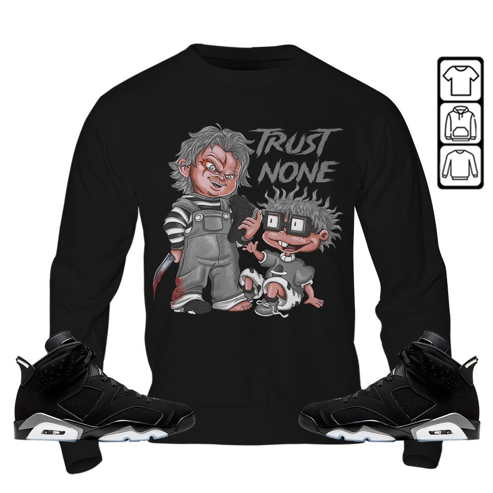 Chucky Trust No One Sneaker Shirt Match Black Chrome 6s, Jordan 6 Black Chrome MKO T-Shirt Chucky Trust No One Sneaker Shirt Match Black Chrome 6s, Jordan 6 Black Chrome MKO T-Shirt