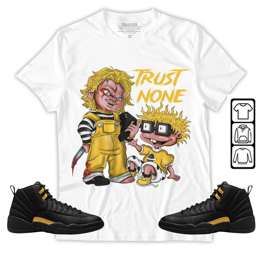 Chucky Trust No One Sneaker Shirt Match Black Taxi 12s, Jordan 12 Retro Black Taxi MKO T-Shirt Chucky Trust No One Sneaker Shirt Match Black Taxi 12s, Jordan 12 Retro Black Taxi MKO T-Shirt