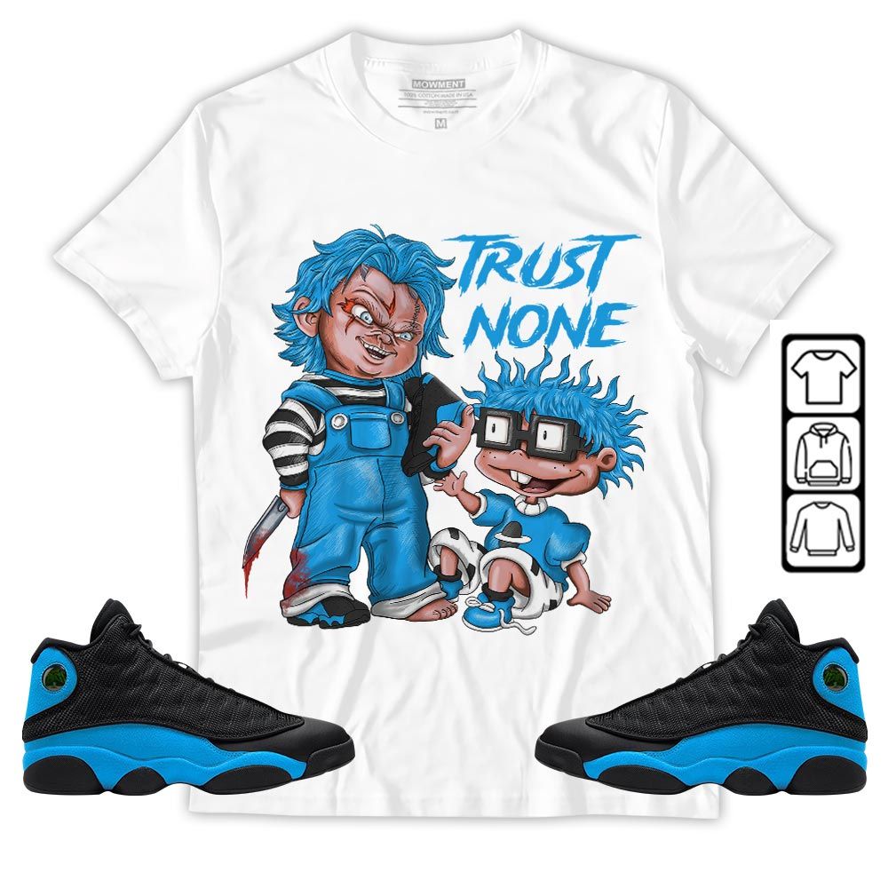 Chucky Trust No One Sneaker Shirt Match Black University Blue 13s, Jordan 13 Black University Blue 2022 MKO T-Shirt Chucky Trust No One Sneaker Shirt Match Black University Blue 13s, Jordan 13 Black University Blue 2022 MKO T-Shirt