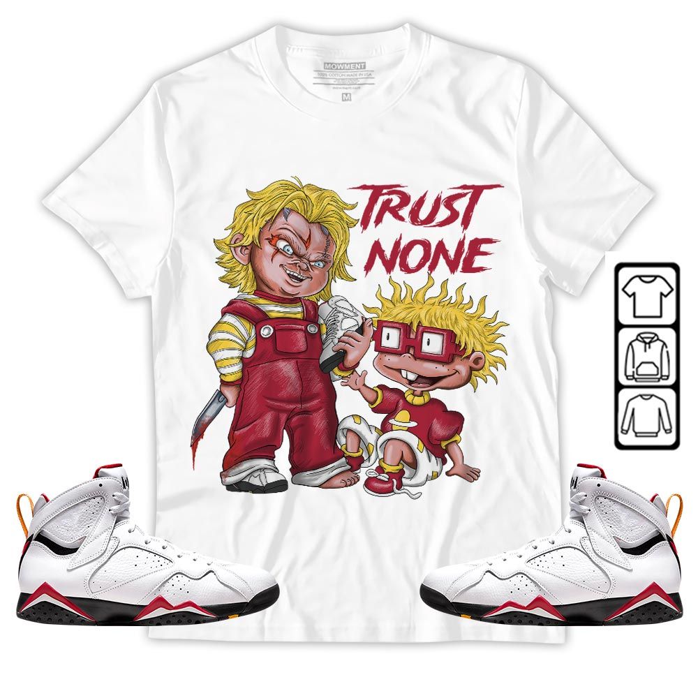 Chucky Trust No One Sneaker Shirt Match Cardinal 7s, Jordan 7 Retro Cardinal MKO T-Shirt Chucky Trust No One Sneaker Shirt Match Cardinal 7s, Jordan 7 Retro Cardinal MKO T-Shirt