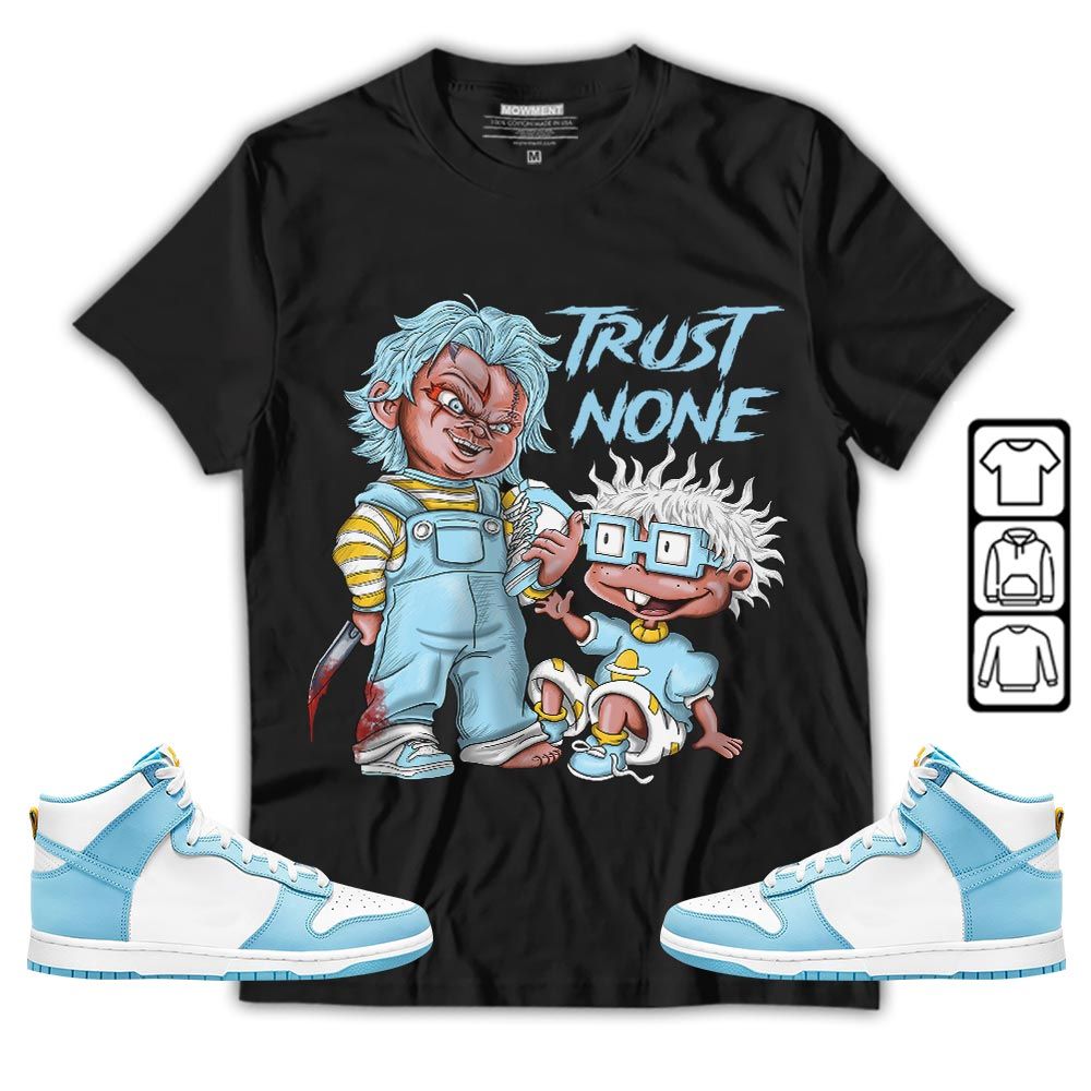 Chucky Trust No One Sneaker Shirt Match Dunk High Blue Chill, Dunk High Homer Simpson MKO T-Shirt Chucky Trust No One Sneaker Shirt Match Dunk High Blue Chill, Dunk High Homer Simpson MKO T-Shirt
