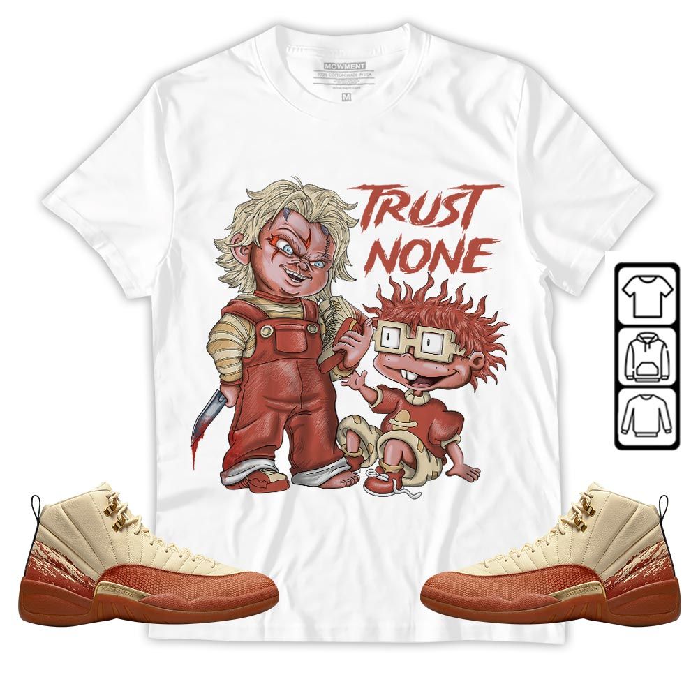 Chucky Trust No One Sneaker Shirt Match Eastside Golf 12s, Jordan 12 Retro Eastside Golf MKO T-Shirt Chucky Trust No One Sneaker Shirt Match Eastside Golf 12s, Jordan 12 Retro Eastside Golf MKO T-Shirt