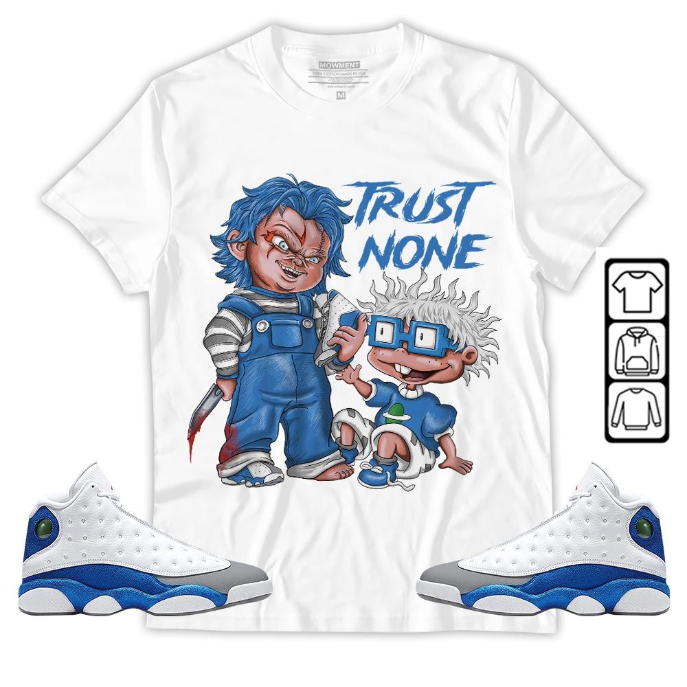 Chucky Trust No One Sneaker Shirt Match French Blue 13s, Jordan 13 French Blue MKO T-Shirt Chucky Trust No One Sneaker Shirt Match French Blue 13s, Jordan 13 French Blue MKO T-Shirt