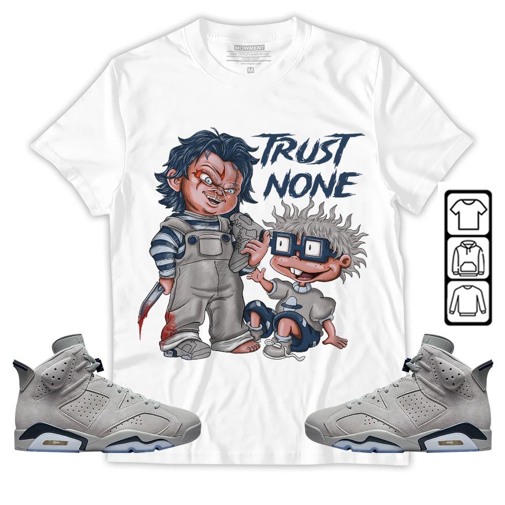 Chucky Trust No One Sneaker Shirt Match Georgetown 6s, Jordan 6 Retro Georgetown MKO T-Shirt Chucky Trust No One Sneaker Shirt Match Georgetown 6s, Jordan 6 Retro Georgetown MKO T-Shirt