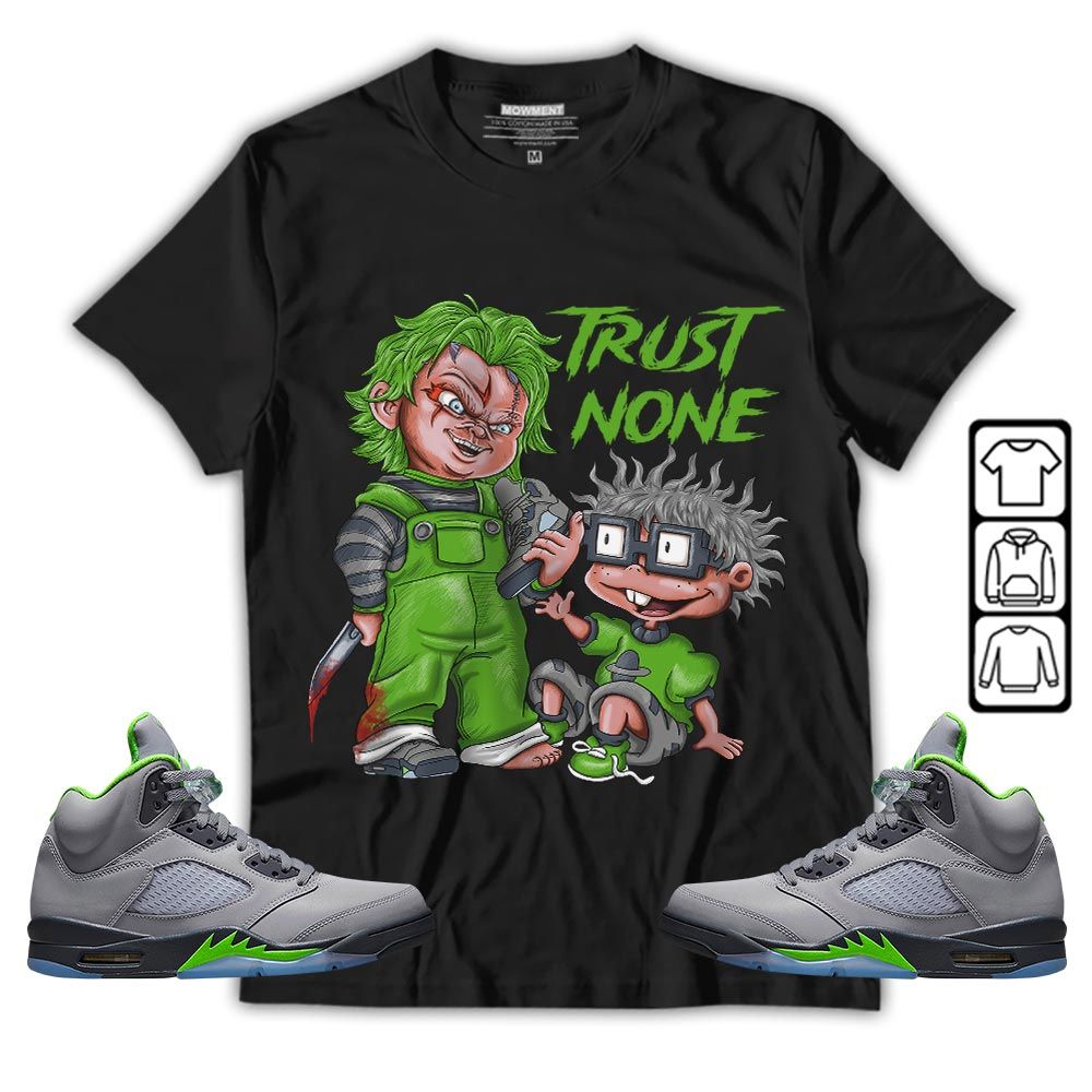 Chucky Trust No One Sneaker Shirt Match Green Bean 5s, Jordan 5 Retro Green Bean MKO T-Shirt Chucky Trust No One Sneaker Shirt Match Green Bean 5s, Jordan 5 Retro Green Bean MKO T-Shirt