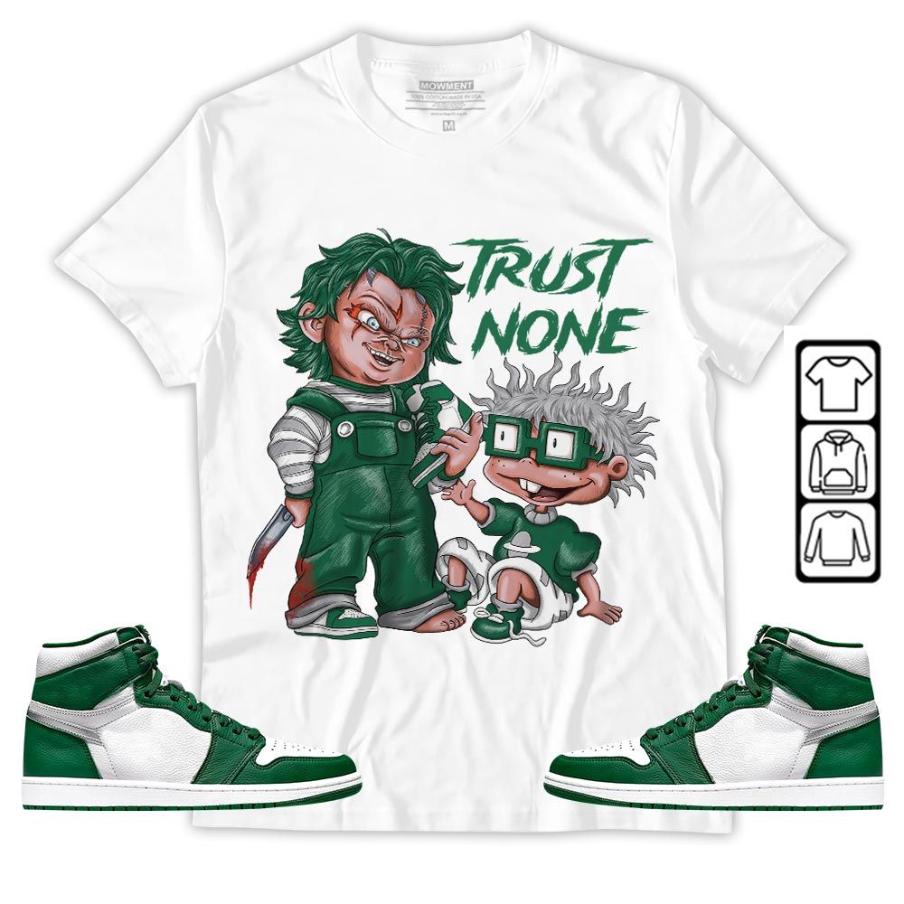 Chucky Trust No One Sneaker Shirt Match High Gorge Green 1s, Jordan 1 Retro High Gorge Green MKO T-Shirt Chucky Trust No One Sneaker Shirt Match High Gorge Green 1s, Jordan 1 Retro High Gorge Green MKO T-Shirt