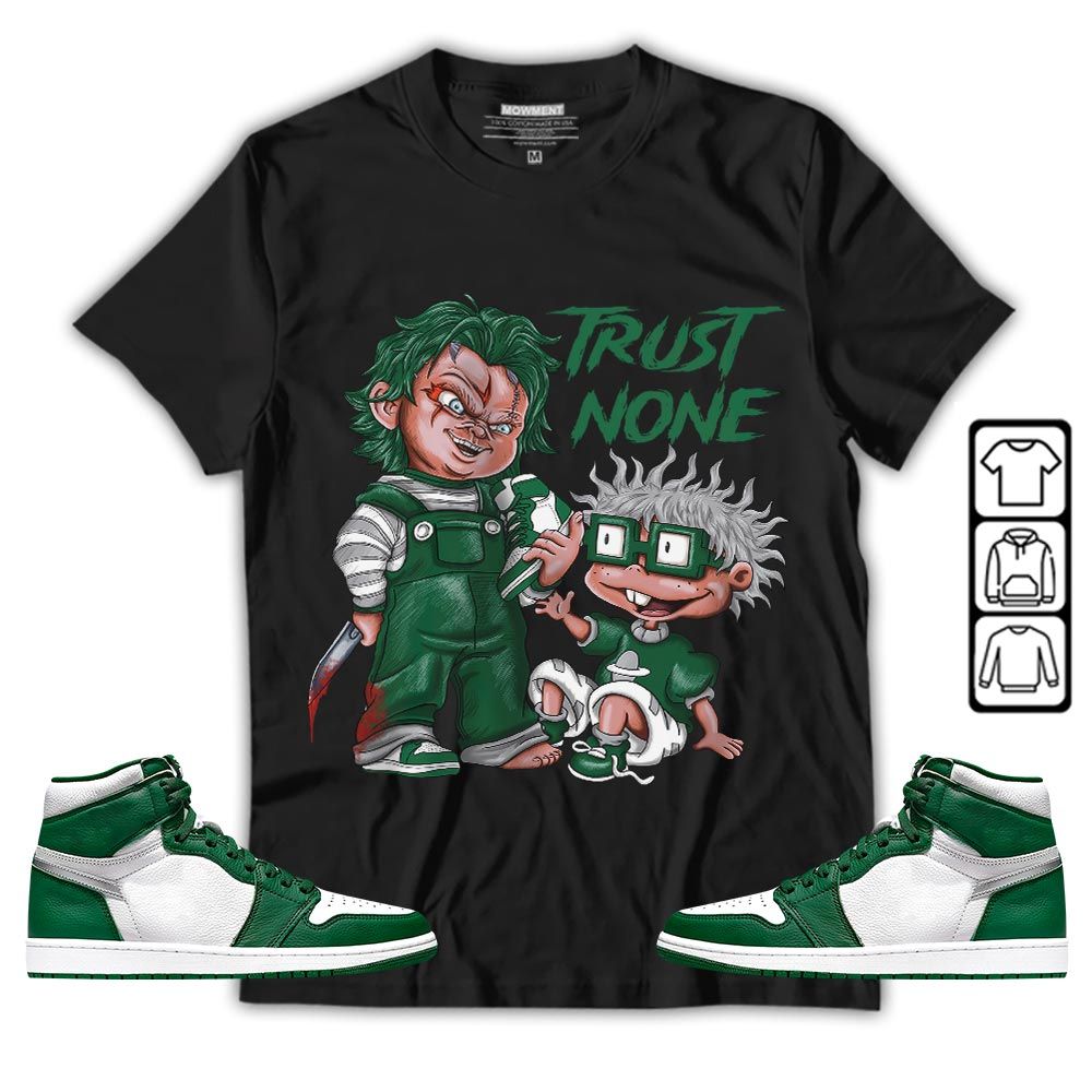 Chucky Trust No One Sneaker Shirt Match High Gorge Green 1s, Jordan 1 Retro High Gorge Green MKO T-Shirt Chucky Trust No One Sneaker Shirt Match High Gorge Green 1s, Jordan 1 Retro High Gorge Green MKO T-Shirt