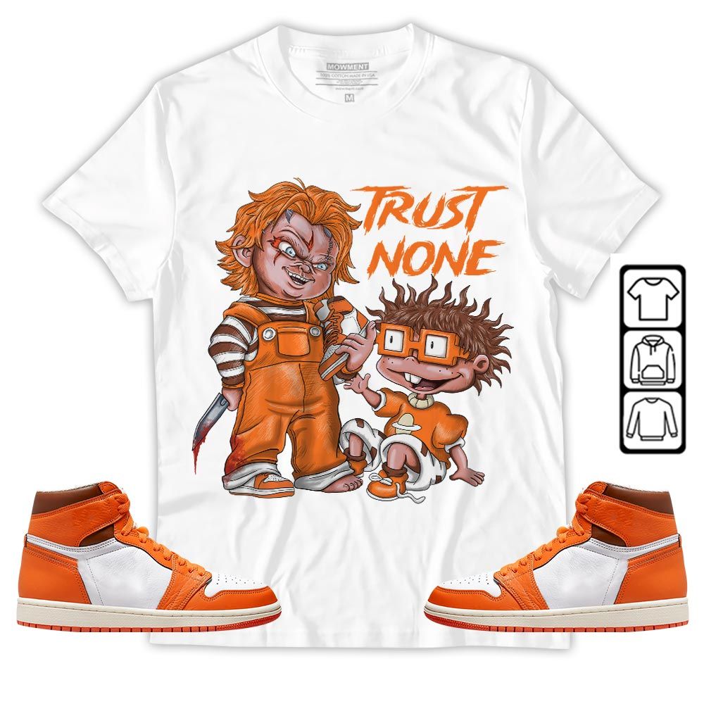 Chucky Trust No One Sneaker Shirt Match High OG Starfish 1s, Jordan 1 Retro High OG Starfish MKO T-Shirt Chucky Trust No One Sneaker Shirt Match High OG Starfish 1s, Jordan 1 Retro High OG Starfish MKO T-Shirt
