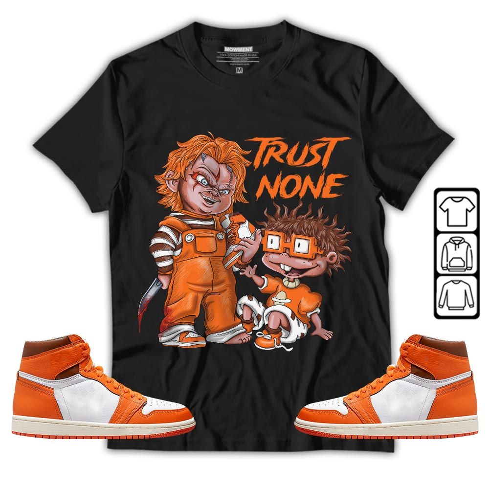 Chucky Trust No One Sneaker Shirt Match High OG Starfish 1s, Jordan 1 Retro High OG Starfish MKO T-Shirt