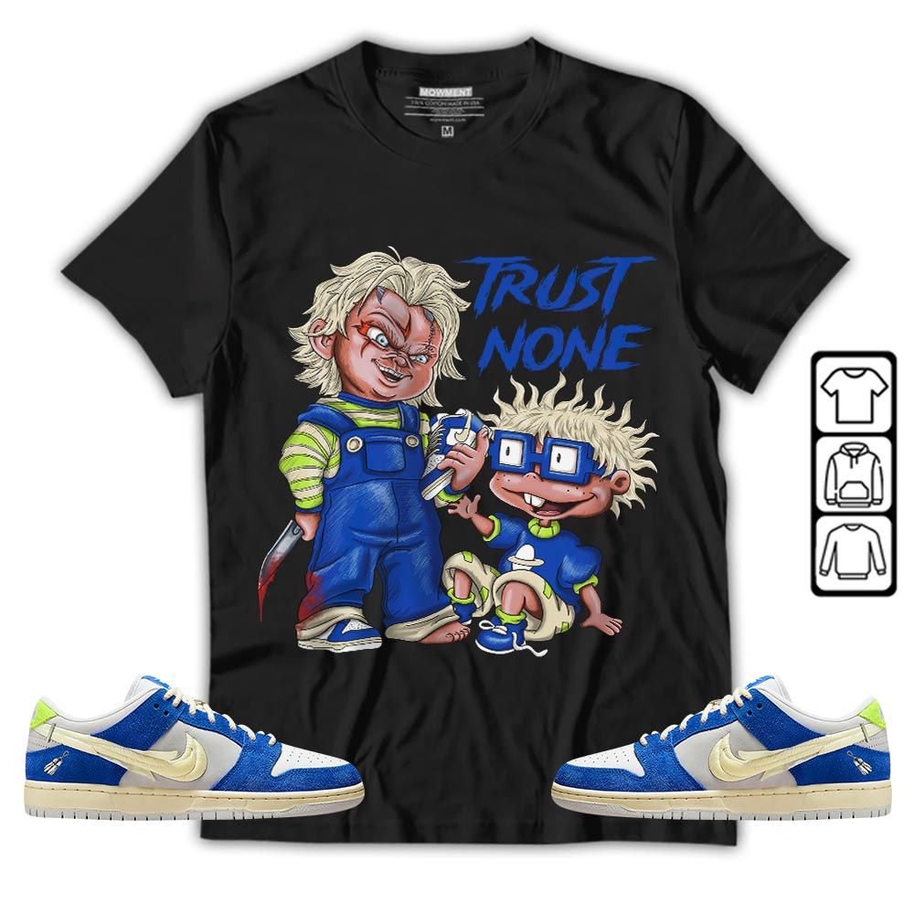Chucky Trust No One Sneaker Shirt Match Low Fly Streetwear, SB Dunk Low Fly Streetwear MKO T-Shirt Chucky Trust No One Sneaker Shirt Match Low Fly Streetwear, SB Dunk Low Fly Streetwear MKO T-Shirt