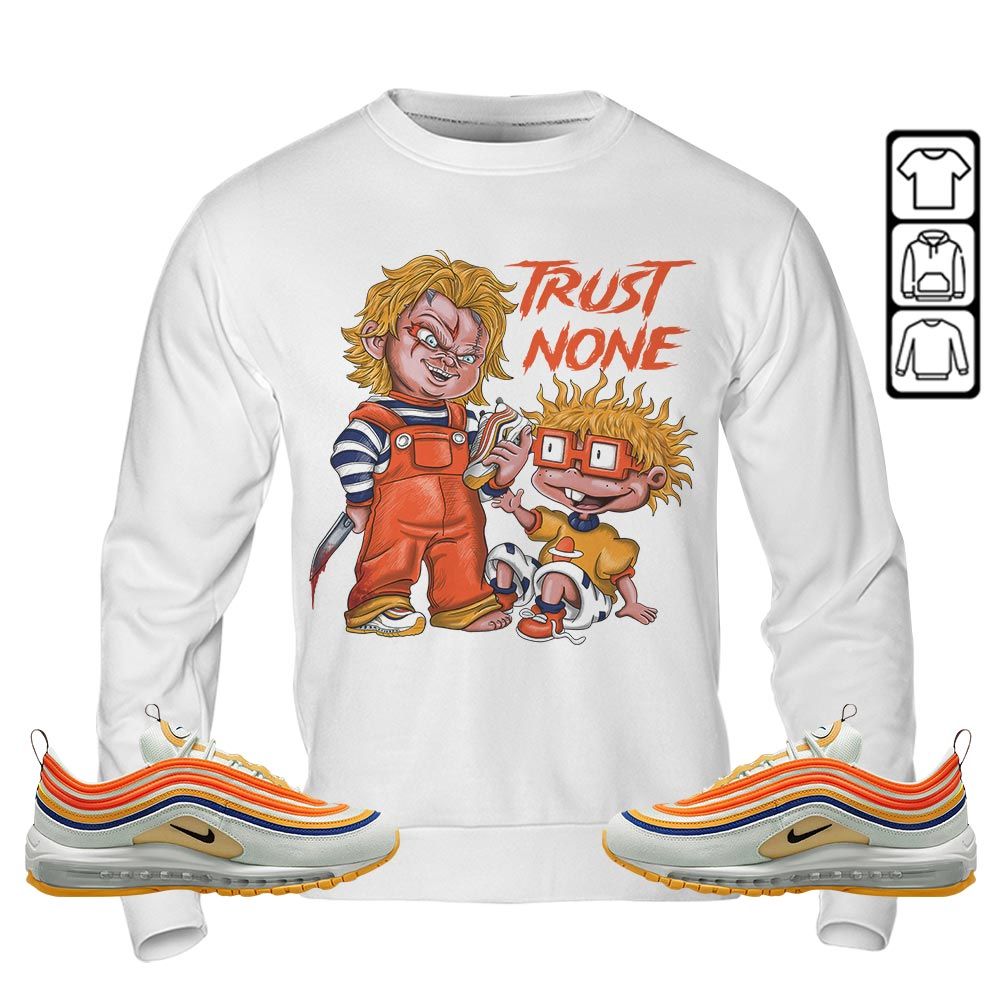 Chucky Trust No One Sneaker Shirt Match Max 97 Frank Rudy, Air Max 97 SE Air Pressure MKO T-Shirt Chucky Trust No One Sneaker Shirt Match Max 97 Frank Rudy, Air Max 97 SE Air Pressure MKO T-Shirt