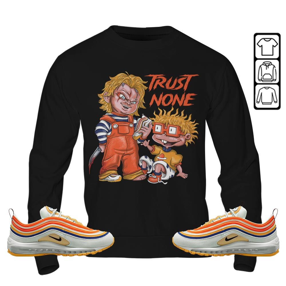 Chucky Trust No One Sneaker Shirt Match Max 97 Frank Rudy, Air Max 97 SE Air Pressure MKO T-Shirt Chucky Trust No One Sneaker Shirt Match Max 97 Frank Rudy, Air Max 97 SE Air Pressure MKO T-Shirt