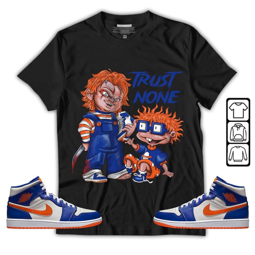 Chucky Trust No One Sneaker Shirt Match Mid Knicks 1s, Jordan 1 Mid Knicks MKO T-Shirt Chucky Trust No One Sneaker Shirt Match Mid Knicks 1s, Jordan 1 Mid Knicks MKO T-Shirt