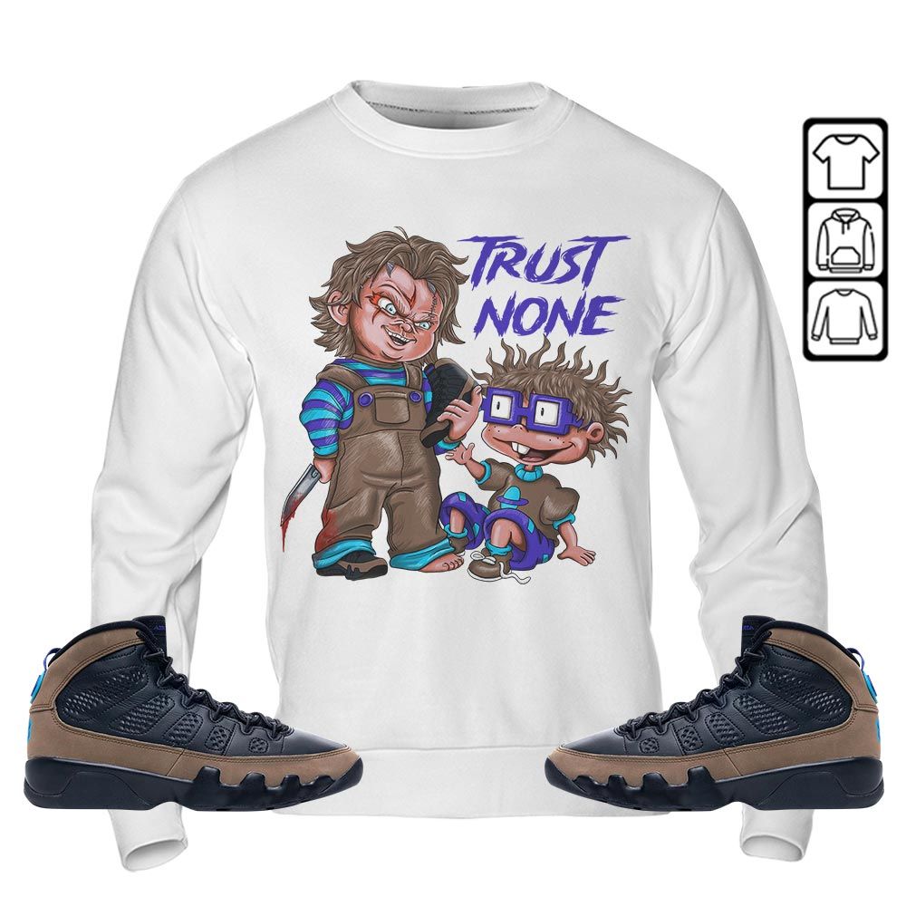 Chucky Trust No One Sneaker Shirt Match Olive Concord 9s, Jordan 9 Olive Concord MKO Sweatshirt Chucky Trust No One Sneaker Shirt Match Olive Concord 9s, Jordan 9 Olive Concord MKO Sweatshirt