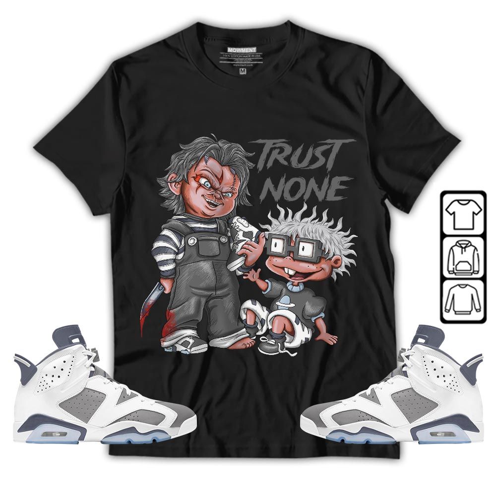 Chucky Trust No One Sneaker Shirt Match Retro Cool Grey 6s, Jordan 6 Cool Grey MKO T-Shirt Chucky Trust No One Sneaker Shirt Match Retro Cool Grey 6s, Jordan 6 Cool Grey MKO T-Shirt