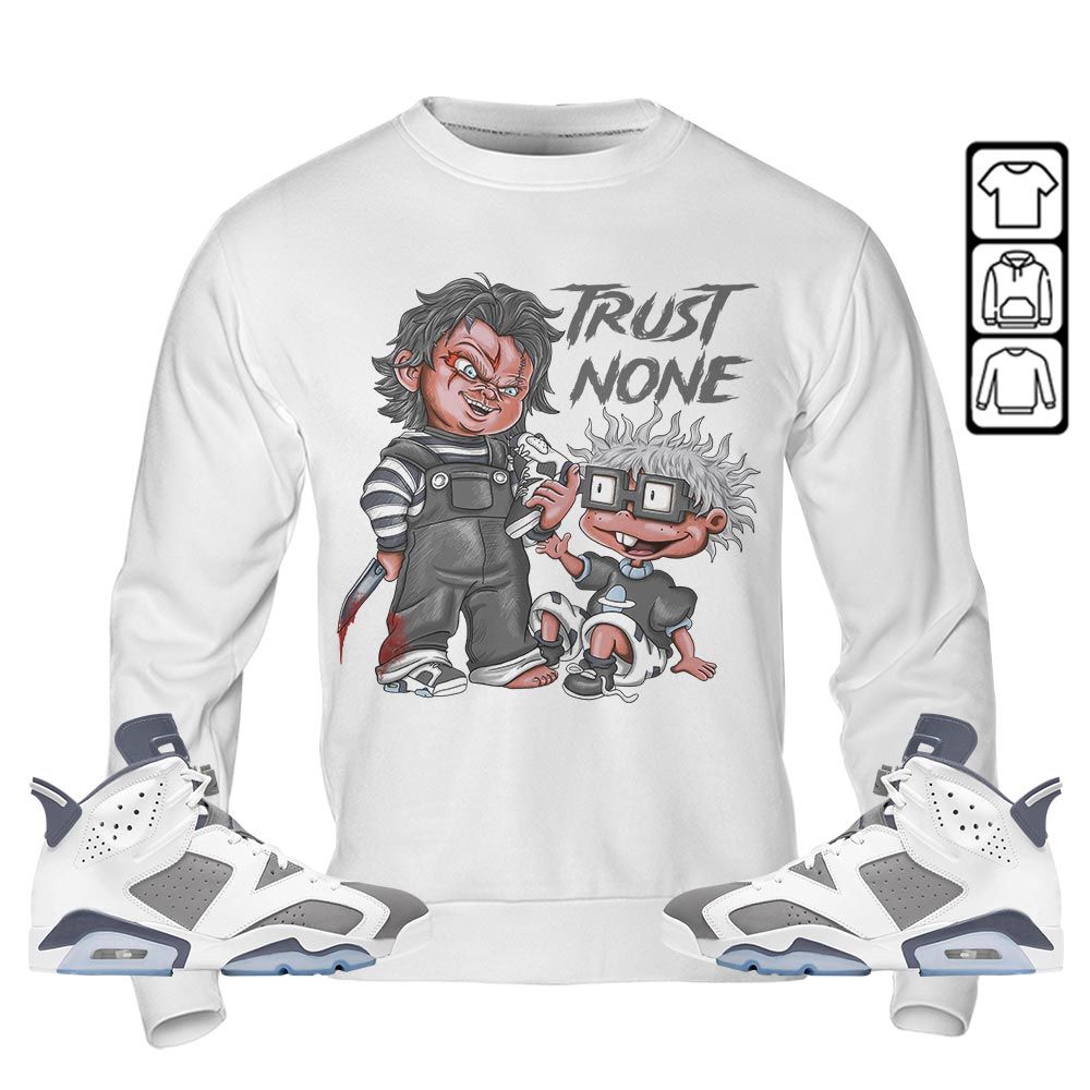 Chucky Trust No One Sneaker Shirt Match Retro Cool Grey 6s, Jordan 6 Cool Grey MKO T-Shirt Chucky Trust No One Sneaker Shirt Match Retro Cool Grey 6s, Jordan 6 Cool Grey MKO T-Shirt