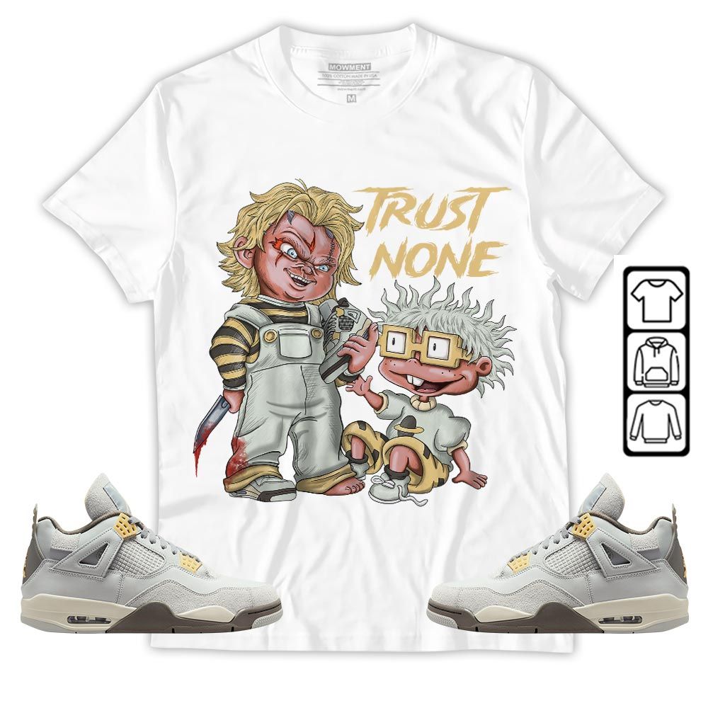 Chucky Trust No One Sneaker Shirt Match Retro Craft 4s, Jordan 4 Craft Photon Dust MKO T-Shirt Chucky Trust No One Sneaker Shirt Match Retro Craft 4s, Jordan 4 Craft Photon Dust MKO T-Shirt