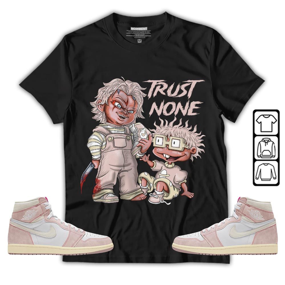 Chucky Trust No One Sneaker Shirt Match Retro Washed Pink 1s, Jordan 1 High OG Washed Pink MKO T-Shirt Chucky Trust No One Sneaker Shirt Match Retro Washed Pink 1s, Jordan 1 High OG Washed Pink MKO T-Shirt