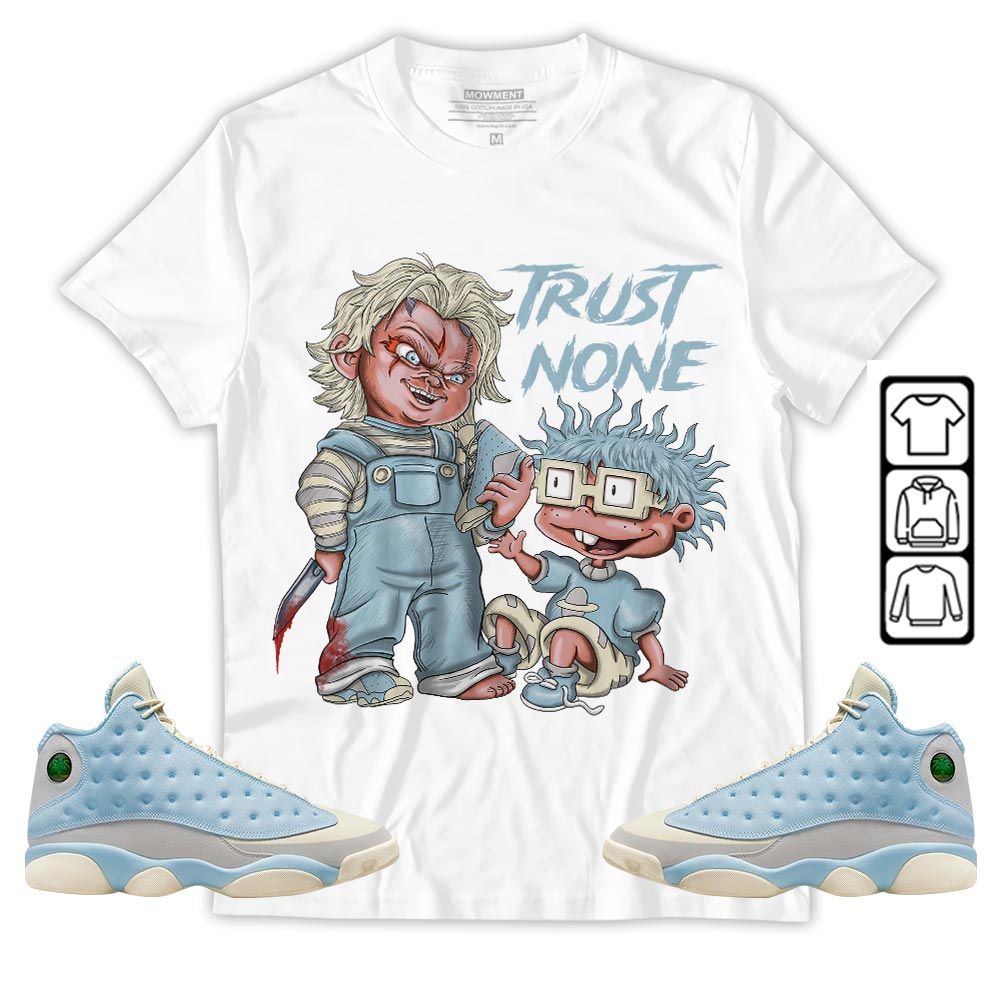 Chucky Trust No One Sneaker Shirt Match SoleFly 13s, Jordan 13 Retro SoleFly MKO T-Shirt Chucky Trust No One Sneaker Shirt Match SoleFly 13s, Jordan 13 Retro SoleFly MKO T-Shirt