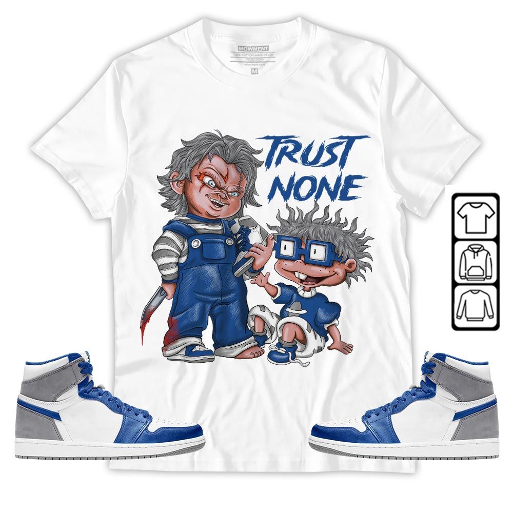 Chucky Trust No One Sneaker Shirt Match True Blue 1s, Jordan 1 High OG True Blue MKO T-Shirt Chucky Trust No One Sneaker Shirt Match True Blue 1s, Jordan 1 High OG True Blue MKO T-Shirt