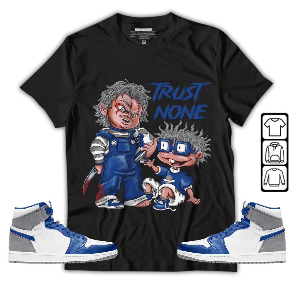 Chucky Trust No One Sneaker Shirt Match True Blue 1s, Jordan 1 High OG True Blue MKO T-Shirt Chucky Trust No One Sneaker Shirt Match True Blue 1s, Jordan 1 High OG True Blue MKO T-Shirt