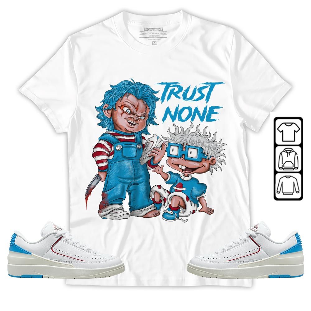 Chucky Trust No One Sneaker Shirt Match University To Chicago 2s, Jordan 2 Low Blue To Chicago MKO T-Shirt Chucky Trust No One Sneaker Shirt Match University To Chicago 2s, Jordan 2 Low Blue To Chicago MKO T-Shirt