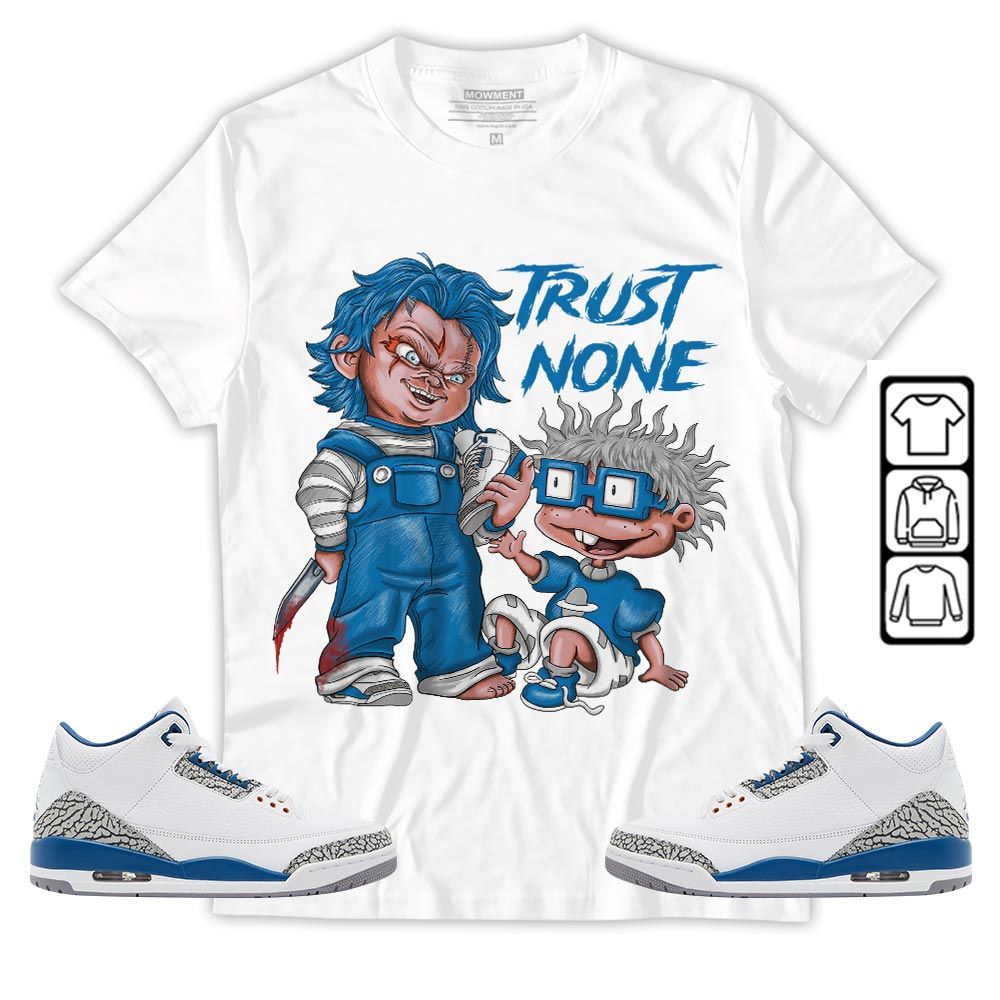 Chucky Trust No One Sneaker Shirt Match Wizards 3s, Jordan Retro 3 Wizards MKO T-Shirt Chucky Trust No One Sneaker Shirt Match Wizards 3s, Jordan Retro 3 Wizards MKO T-Shirt
