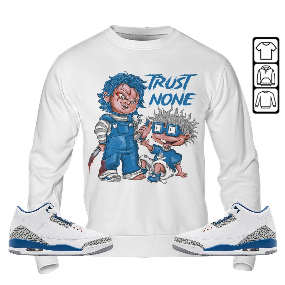 Chucky Trust No One Sneaker Shirt Match Wizards 3s, Jordan Retro 3 Wizards MKO T-Shirt Chucky Trust No One Sneaker Shirt Match Wizards 3s, Jordan Retro 3 Wizards MKO T-Shirt