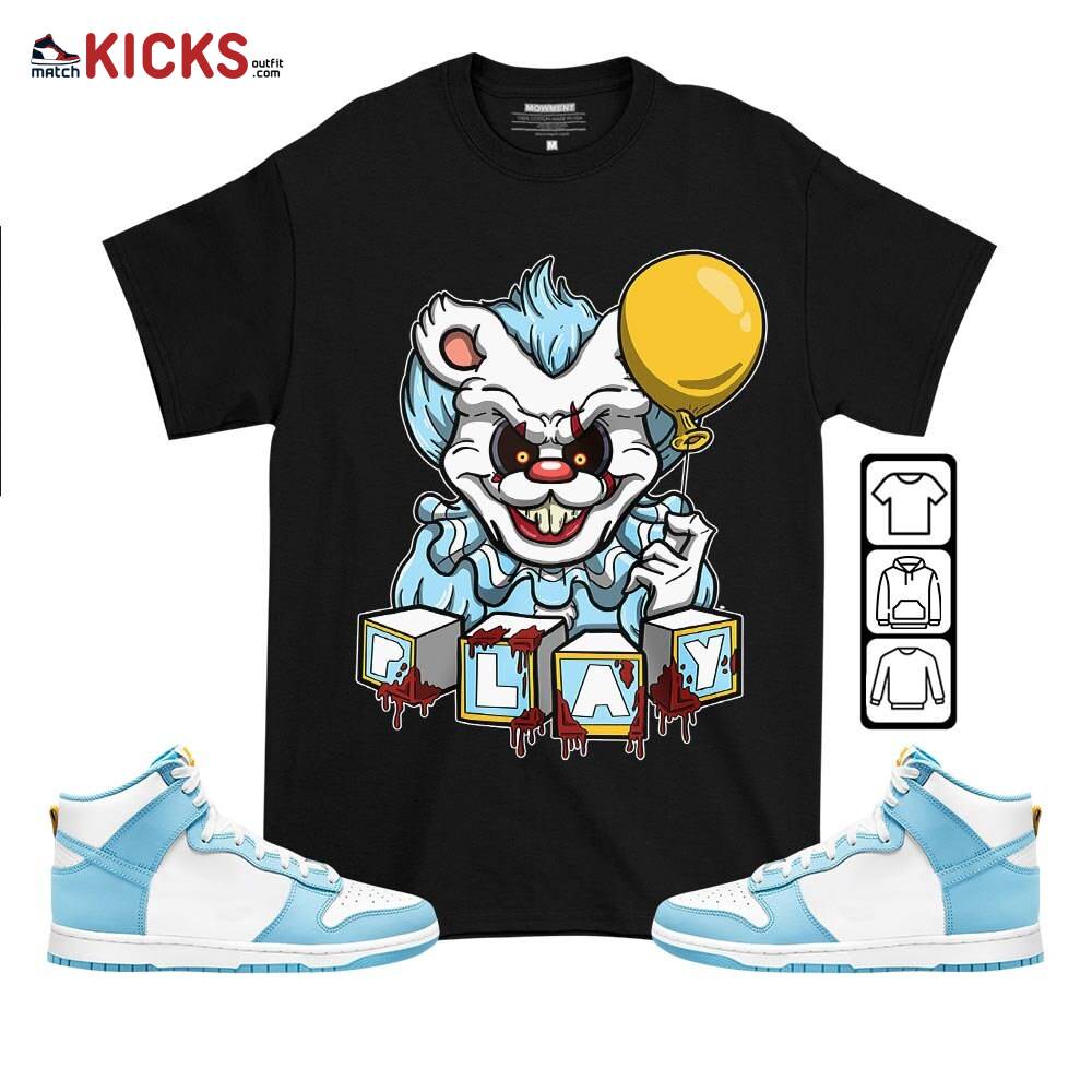 Clown Play Dripping Sneaker Shirt Match Dunk High Blue Chill, Dunk High Homer Simpson MKO T-Shirt