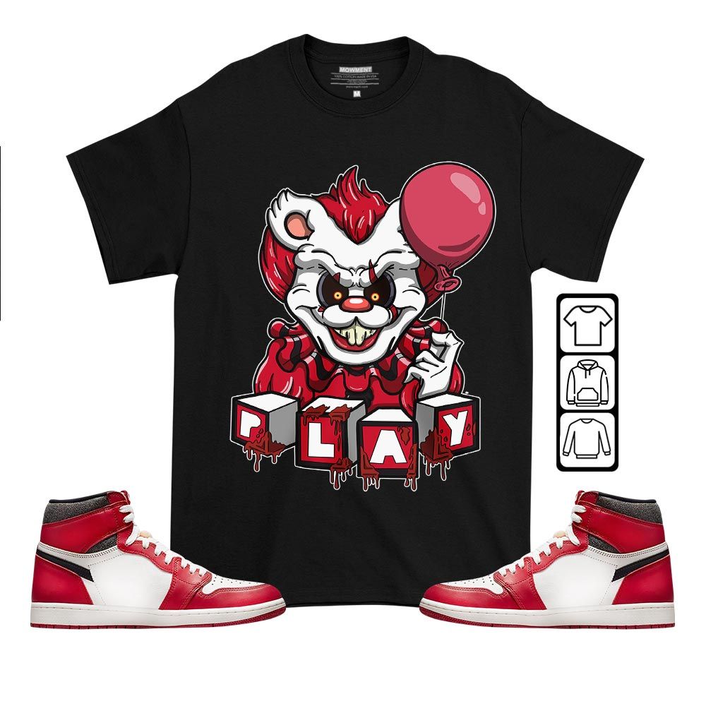 Clown Play Dripping Sneaker Shirt Match High OG Chicago 1s, Jordan 1 Lost Found Chicago MKO T-Shirt Clown Play Dripping Sneaker Shirt Match High OG Chicago 1s, Jordan 1 Lost Found Chicago MKO T-Shirt
