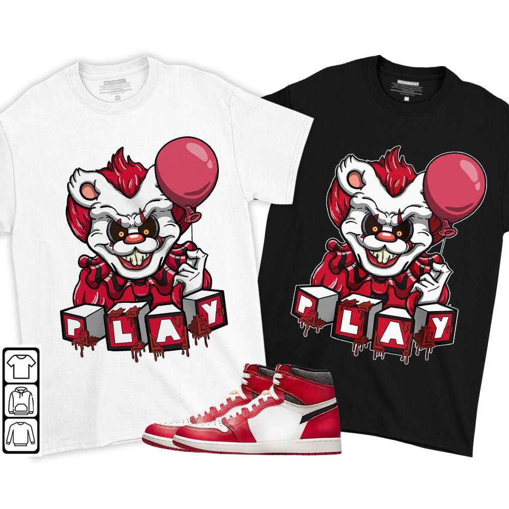 Clown Play Dripping Sneaker Shirt Match High OG Chicago 1s, Jordan 1 Lost Found Chicago MKO T-Shirt Clown Play Dripping Sneaker Shirt Match High OG Chicago 1s, Jordan 1 Lost Found Chicago MKO T-Shirt
