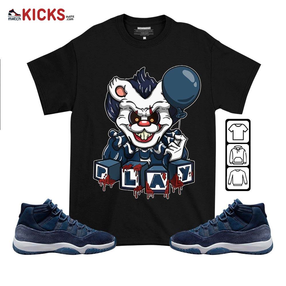 Clown Play Dripping Sneaker Shirt Match Midnight Navy 11s, Jordan 11 Retro Midnight Navy MKO T-Shirt