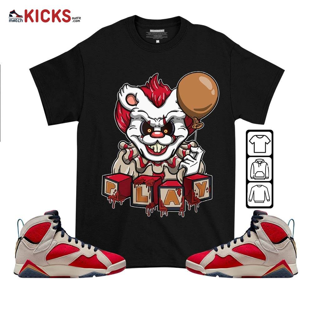 Clown Play Dripping Sneaker Shirt Match Trophy Room 7s, Jordan 7 Trophy Room MKO T-Shirt