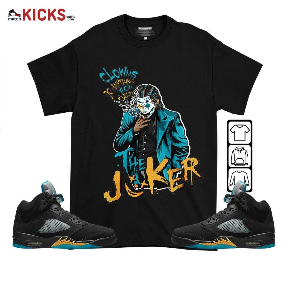 Clowns Do Anything For Clout Sneaker Shirt Match 2023 Retro Aqua 5s, Jordan 5 Aqua MKO T-Shirt Clowns Do Anything For Clout Sneaker Shirt Match 2023 Retro Aqua 5s, Jordan 5 Aqua MKO T-Shirt