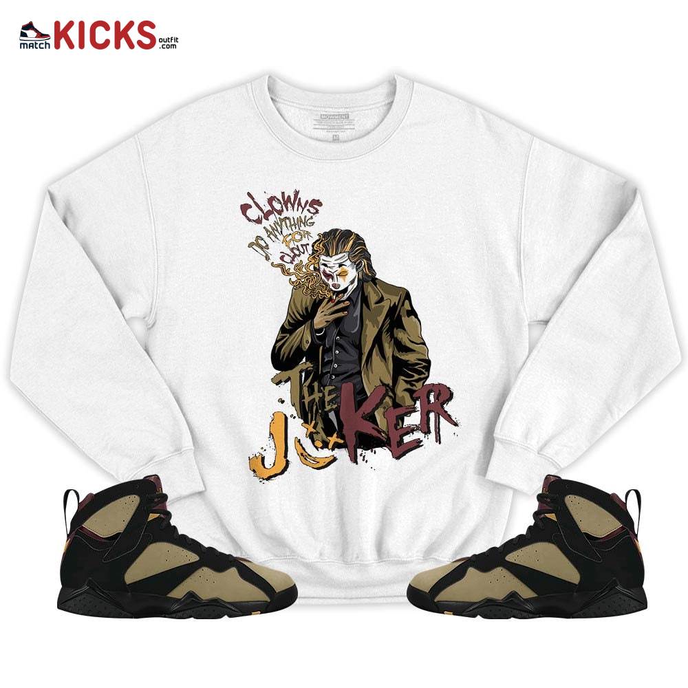 Clowns Do Anything For Clout Sneaker Shirt Match Black Cherrywood 7s, Jordan 7 Black Olive MKO T-Shirt Clowns Do Anything For Clout Sneaker Shirt Match Black Cherrywood 7s, Jordan 7 Black Olive MKO T-Shirt