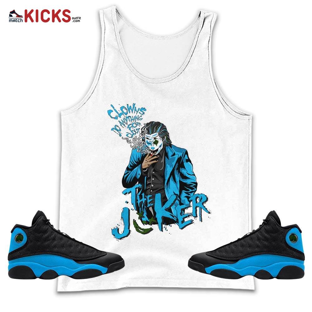 Clowns Do Anything For Clout Sneaker Shirt Match Black University Blue 13s, Jordan 13 Black University Blue 2022 MKO Tank Top Clowns Do Anything For Clout Sneaker Shirt Match Black University Blue 13s, Jordan 13 Black University Blue 2022 MKO Tank Top