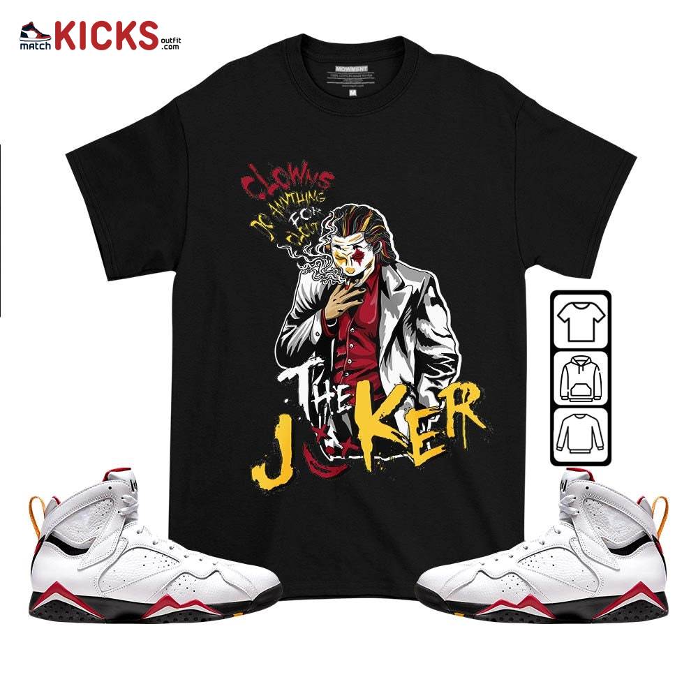 Clowns Do Anything For Clout Sneaker Shirt Match Cardinal 7s, Jordan 7 Retro Cardinal MKO T-Shirt