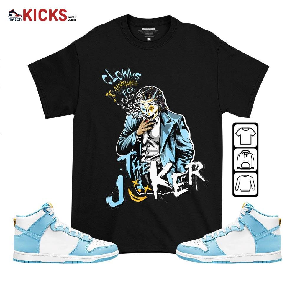 Clowns Do Anything For Clout Sneaker Shirt Match Dunk High Blue Chill, Dunk High Homer Simpson MKO T-Shirt
