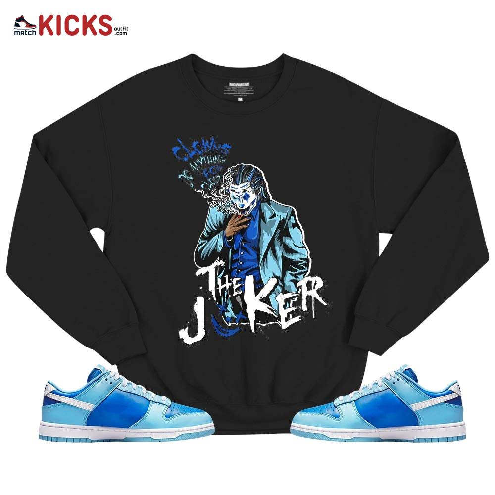 Clowns Do Anything For Clout Sneaker Shirt Match Dunk Low Argon 2022, Dunk Low Argon MKO T-Shirt Clowns Do Anything For Clout Sneaker Shirt Match Dunk Low Argon 2022, Dunk Low Argon MKO T-Shirt