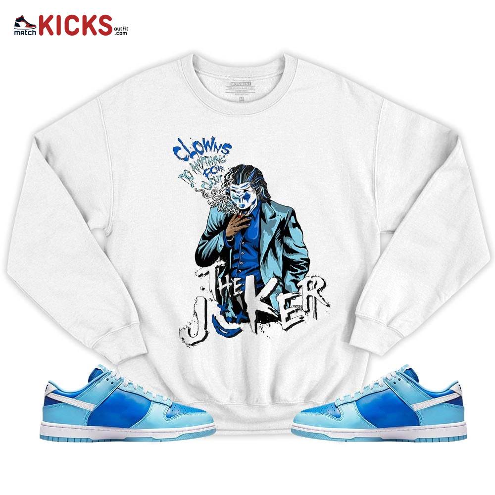 Clowns Do Anything For Clout Sneaker Shirt Match Dunk Low Argon 2022, Dunk Low Argon MKO T-Shirt Clowns Do Anything For Clout Sneaker Shirt Match Dunk Low Argon 2022, Dunk Low Argon MKO T-Shirt
