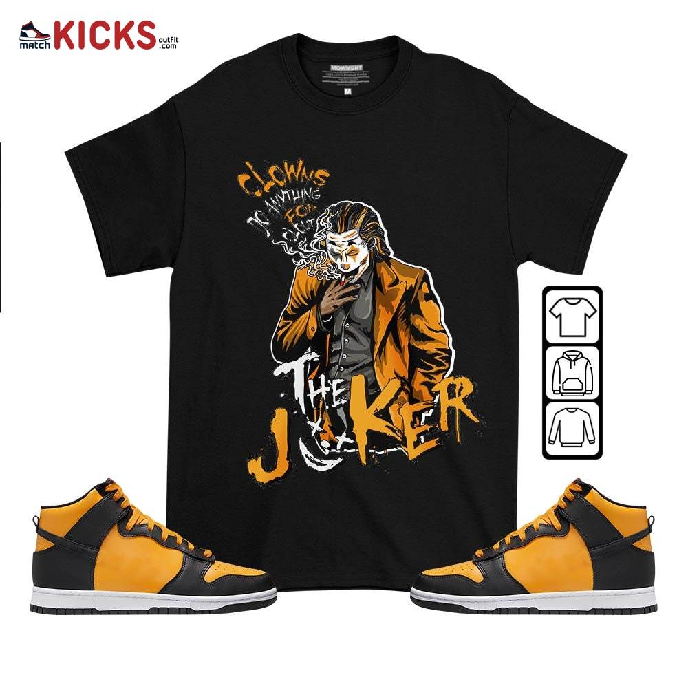Clowns Do Anything For Clout Sneaker Shirt Match Dunk Reverse Goldenrod, Dunk High Bruce Lee MKO T-Shirt