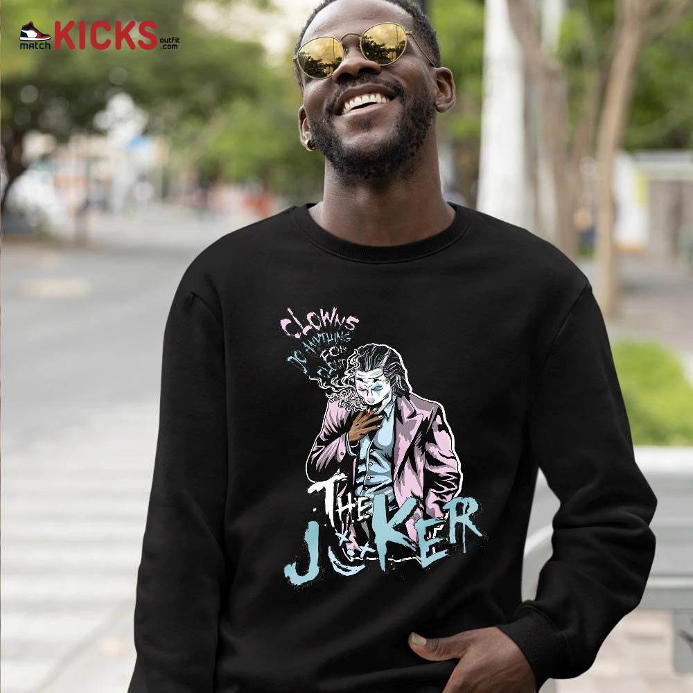 Clowns Do Anything For Clout Sneaker Shirt Match Easter 5s, Jordan 5 Retro Easter MKO T-Shirt Clowns Do Anything For Clout Sneaker Shirt Match Easter 5s, Jordan 5 Retro Easter MKO T-Shirt