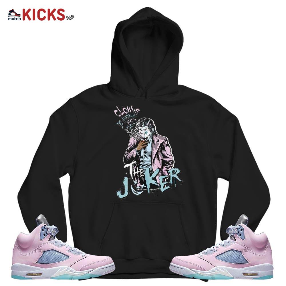 Clowns Do Anything For Clout Sneaker Shirt Match Easter 5s, Jordan 5 Retro Easter MKO T-Shirt Clowns Do Anything For Clout Sneaker Shirt Match Easter 5s, Jordan 5 Retro Easter MKO T-Shirt