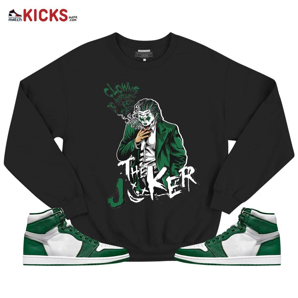 Clowns Do Anything For Clout Sneaker Shirt Match High Gorge Green 1s, Jordan 1 Retro High Gorge Green MKO T-Shirt Clowns Do Anything For Clout Sneaker Shirt Match High Gorge Green 1s, Jordan 1 Retro High Gorge Green MKO T-Shirt