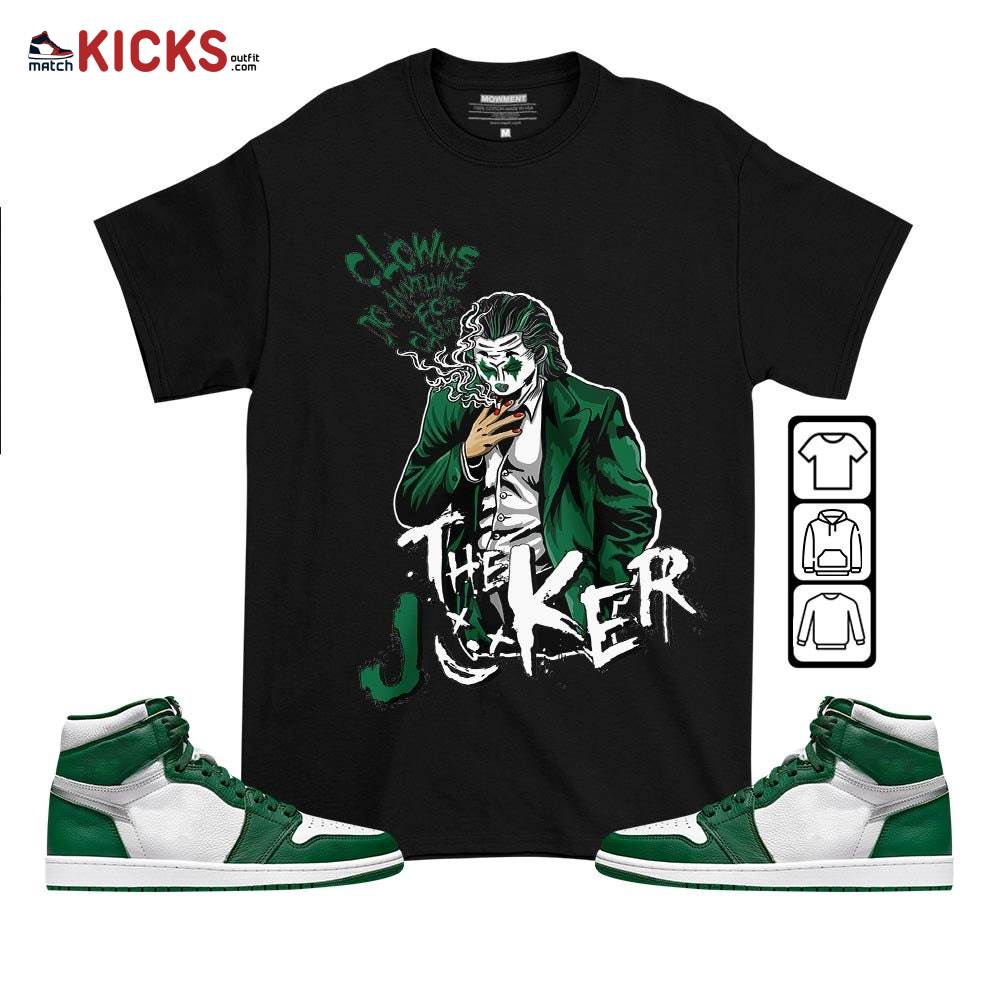 Clowns Do Anything For Clout Sneaker Shirt Match High Gorge Green 1s, Jordan 1 Retro High Gorge Green MKO T-Shirt Clowns Do Anything For Clout Sneaker Shirt Match High Gorge Green 1s, Jordan 1 Retro High Gorge Green MKO T-Shirt