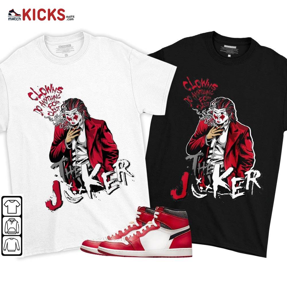 Clowns Do Anything For Clout Sneaker Shirt Match High OG Chicago 1s, Jordan 1 Lost and Found Chicago MKO T-Shirt Clowns Do Anything For Clout Sneaker Shirt Match High OG Chicago 1s, Jordan 1 Lost and Found Chicago MKO T-Shirt